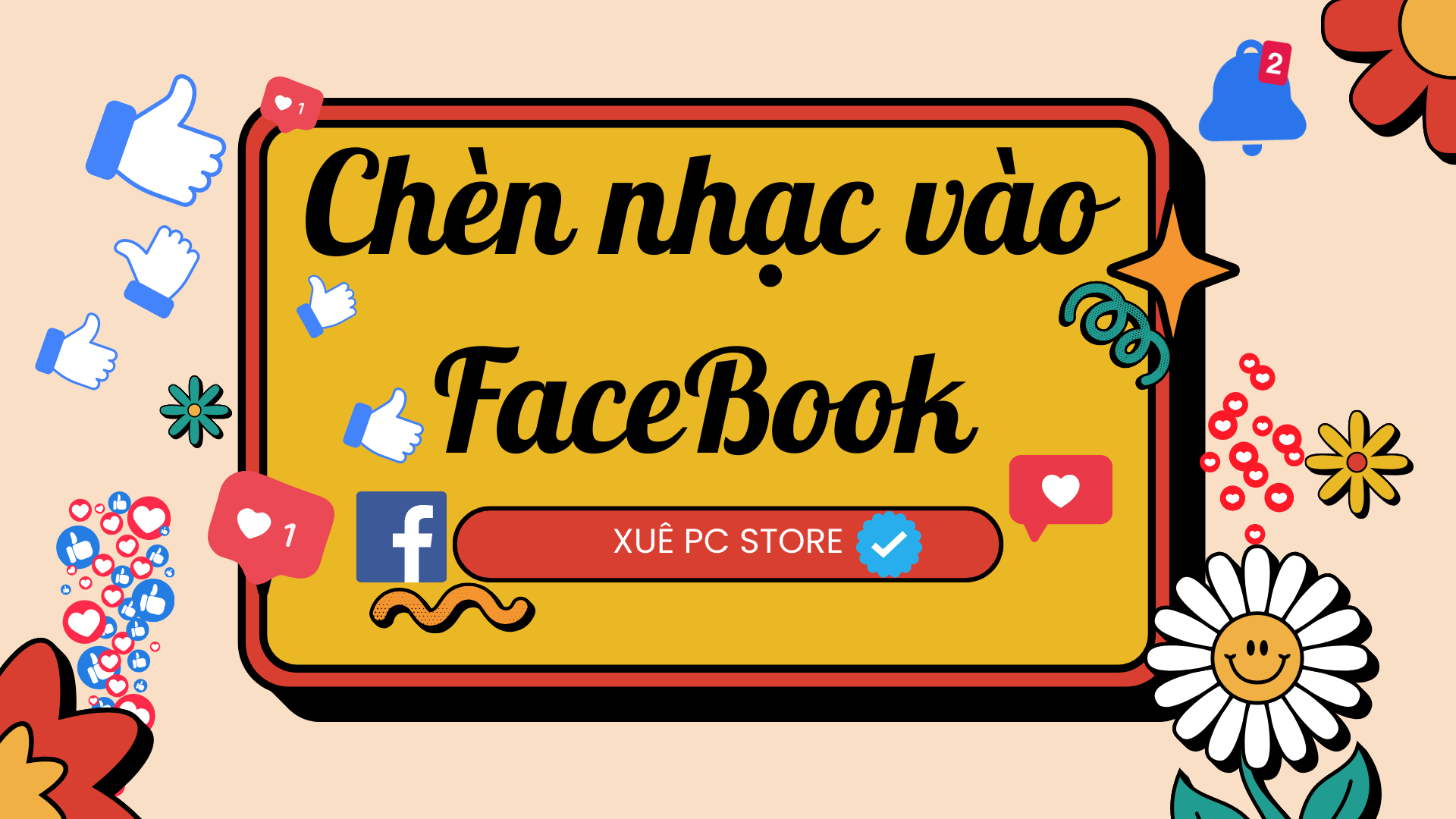 [FACEBOOK] LÀM THẾ NÀO ĐỂ CHÈN NHẠC VÀO TRANG CÁ NHÂN FACEBOOK