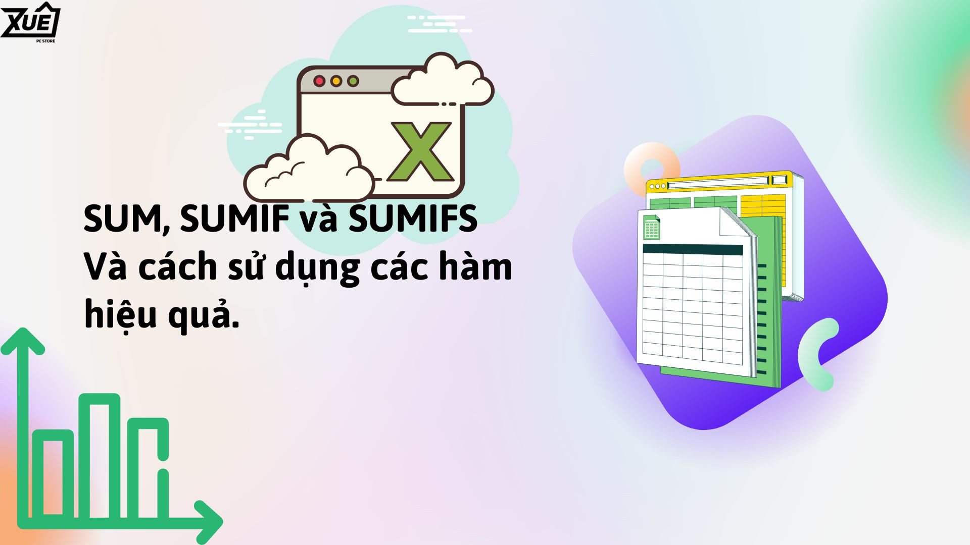 [EXCEL] HƯỚNG DẪN CÁCH SỬ DỤNG HÀM SUM, SUMIF VÀ SUMIFS CƠ BẢN
