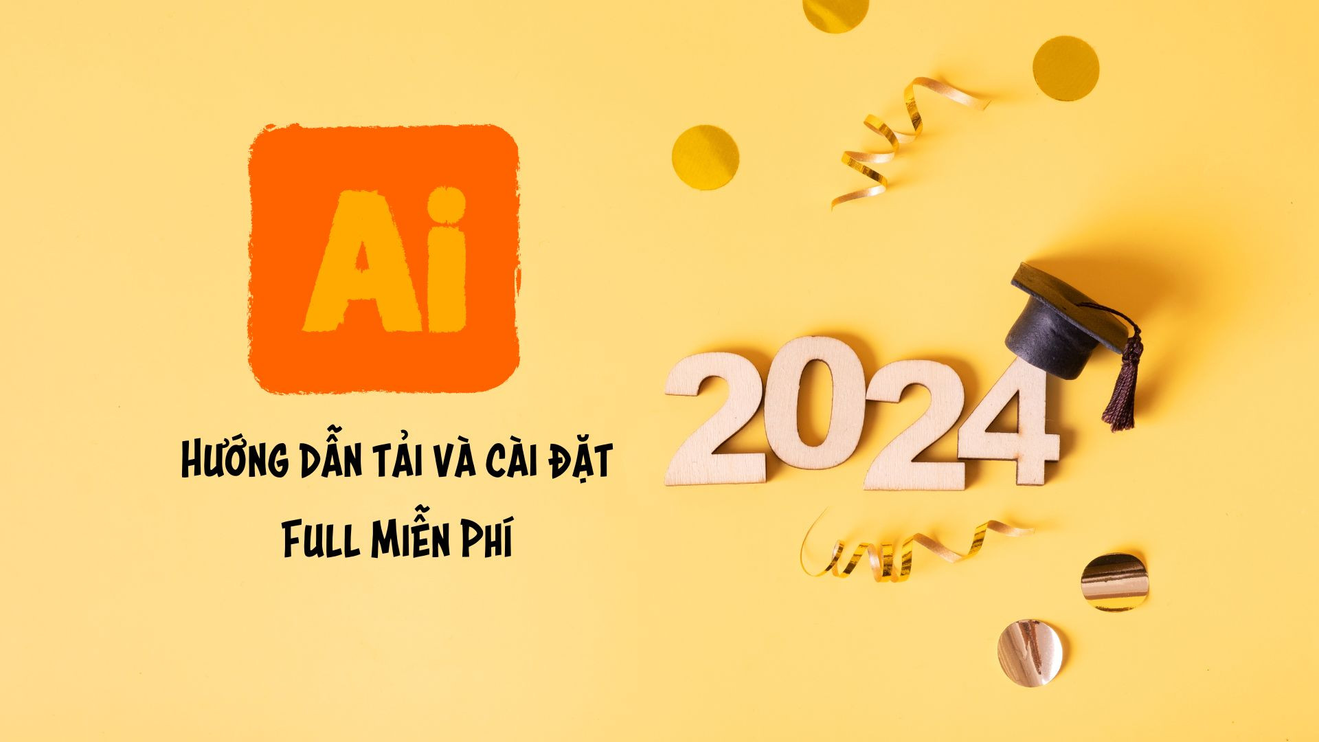 Adobe illustrator 2024 | Hướng dẫn tải và cài đặt Full Miễn Phí