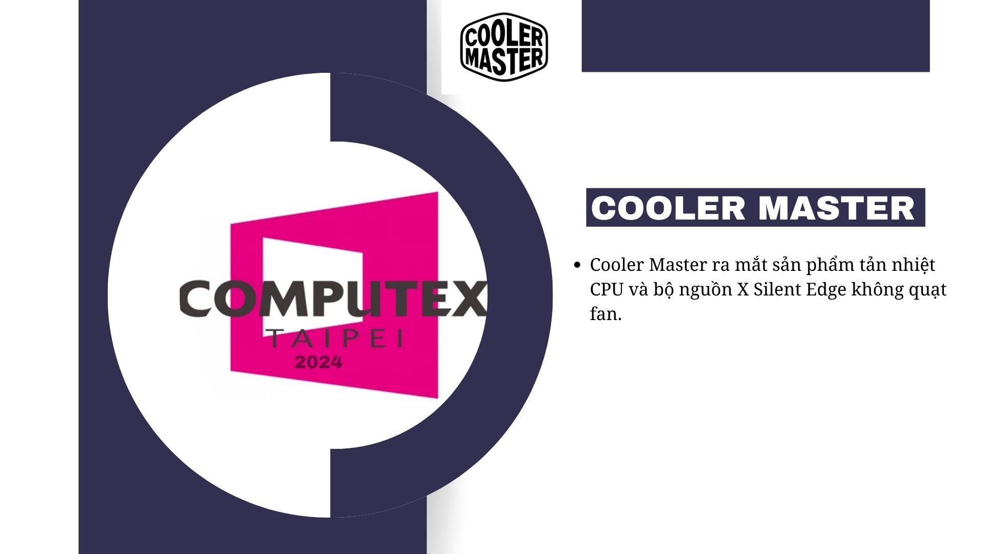 [COMPUTEX24] Mẫu tản nhiệt mới tại sự kiện của Cooler Master không cần quạt 