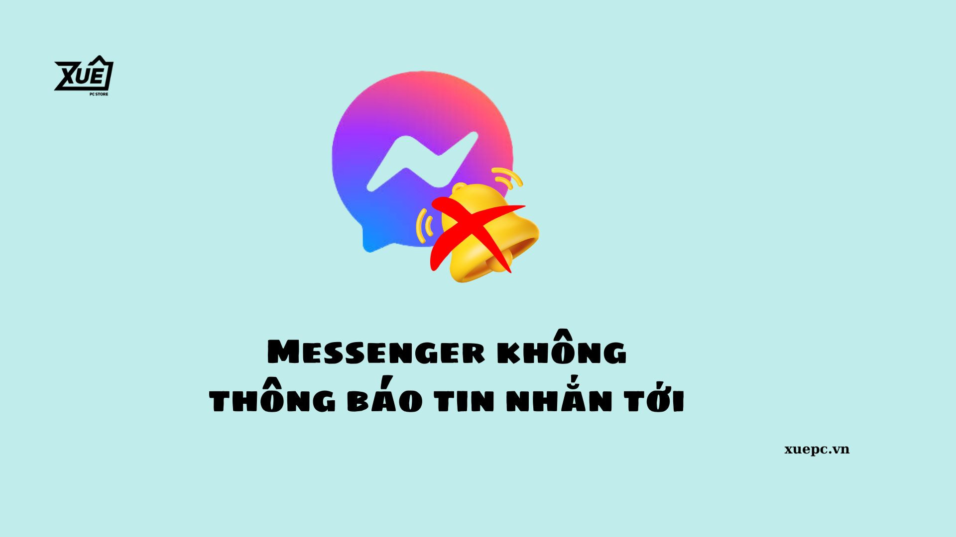 Messenger không xuất hiện thông báo khi có tin nhắn đến. Nguyên nhân và cách khắc phục