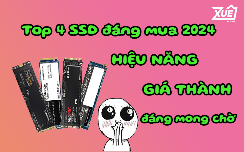 Top 4 SSD 1TB đáng mua nhất đầu năm 2024