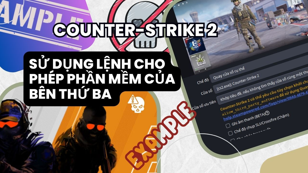 [Counter-Strike2]Hướng dẫn sử dụng dòng lệnh cho phép phần mềm của bên thứ ba trong CS2