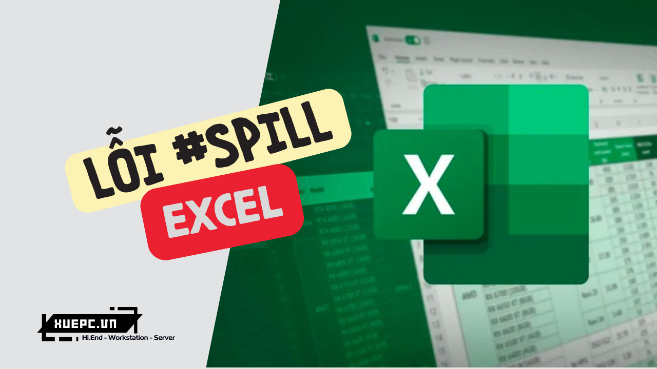 [Excel] Cách khắc phục lỗi SPILL đơn giản, nhanh chóng và hiệu quả nhất