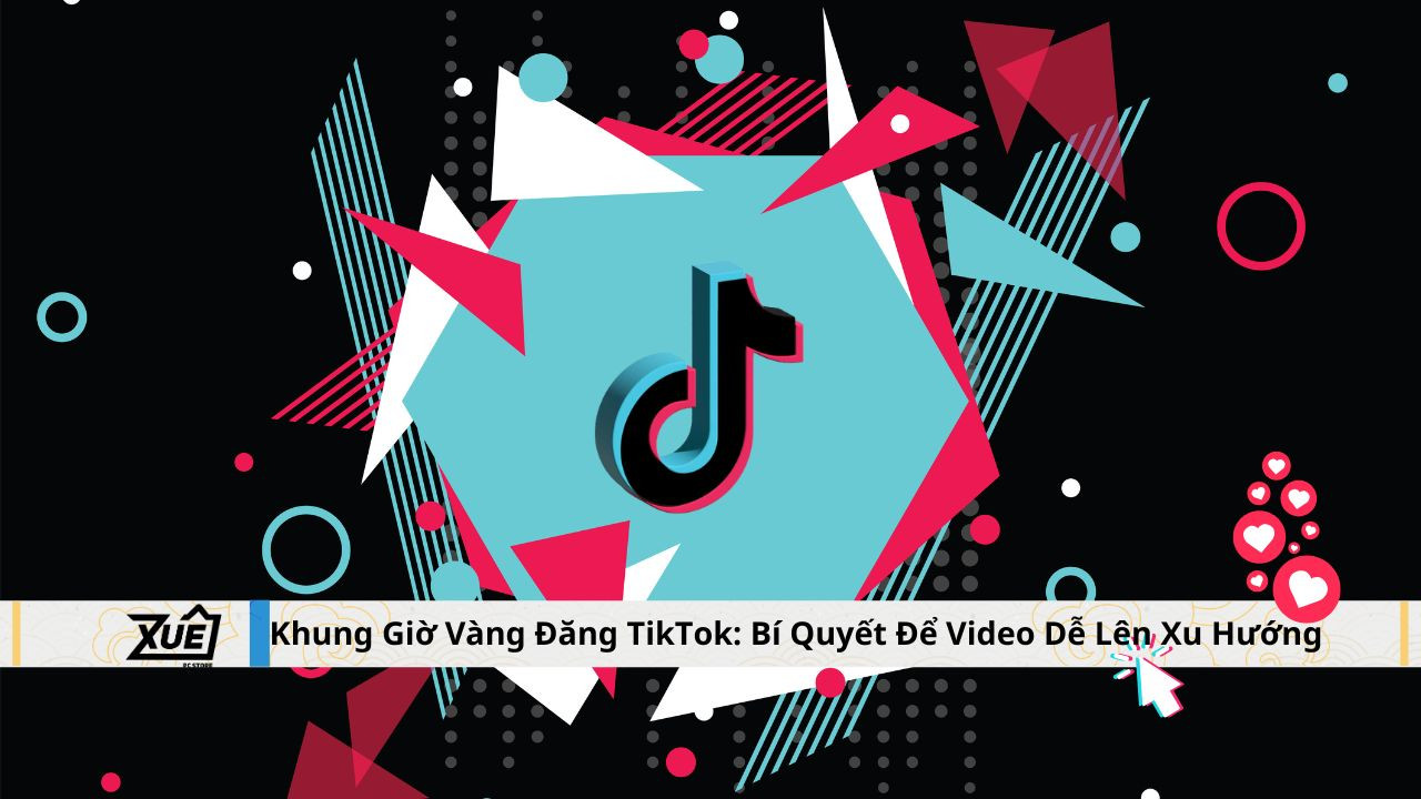 Khung Giờ Vàng Đăng TikTok: Bí Quyết Để Video Dễ Lên Xu Hướng