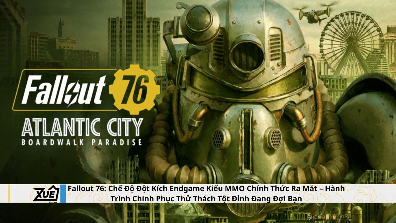 Fallout 76: Chế Độ Đột Kích Endgame Kiểu MMO Chính Thức Ra Mắt – Hành Trình Chinh Phục Thử Thách Tột Đỉnh Đang Đợi Bạn