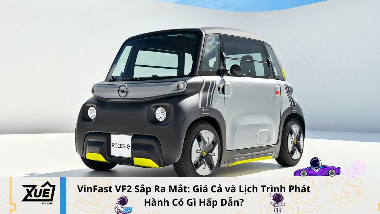 VinFast VF2 Sắp Ra Mắt: Giá Cả và Lịch Trình Phát Hành Có Gì Hấp Dẫn?
