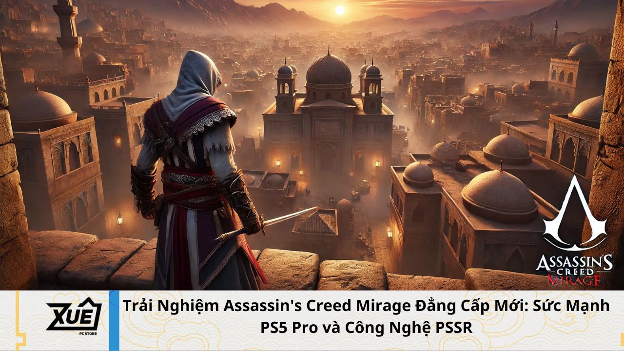 Trải Nghiệm Assassin's Creed Mirage Đẳng Cấp Mới: Sức Mạnh PS5 Pro và Công Nghệ PSSR