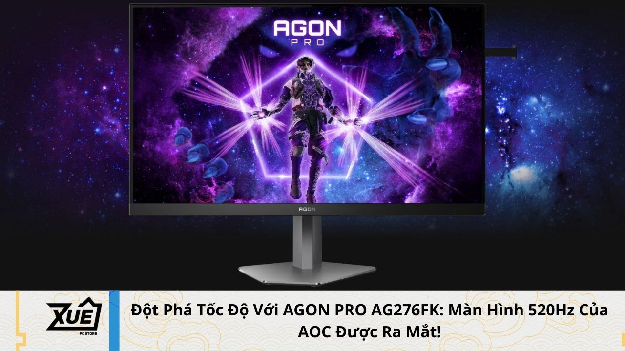 Đột Phá Tốc Độ Với AGON PRO AG276FK: Màn Hình 520Hz Của AOC Được Ra Mắt!