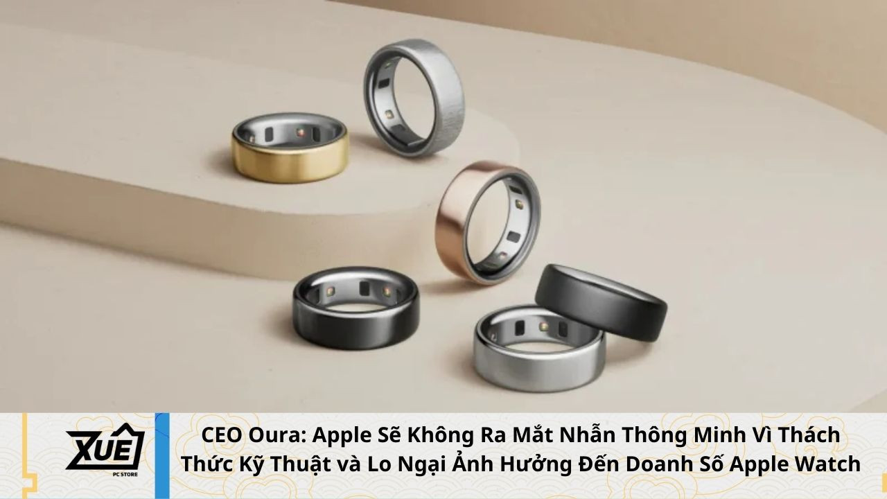 CEO Oura: Apple Sẽ Không Ra Mắt Nhẫn Thông Minh Vì Thách Thức Kỹ Thuật và Lo Ngại Ảnh Hưởng Đến Doanh Số Apple Watch