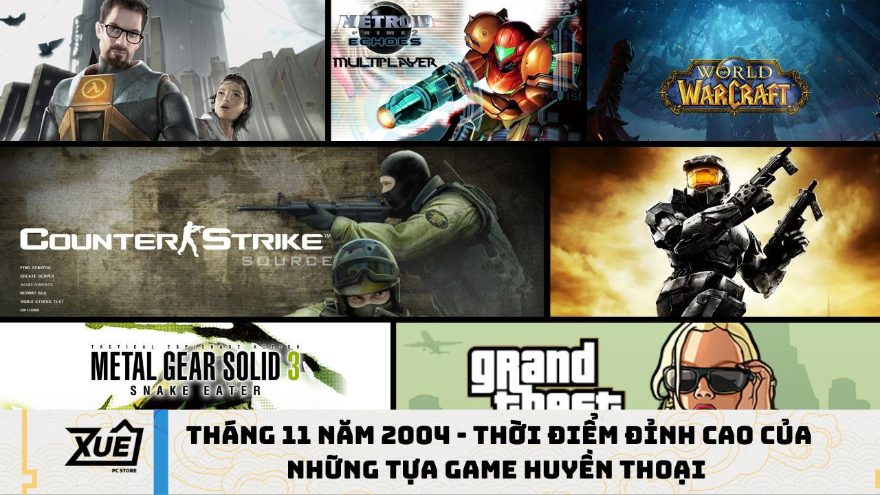 Tháng 11 Năm 2004 - Thời Điểm Đỉnh Cao Của Những Tựa Game Huyền Thoại 