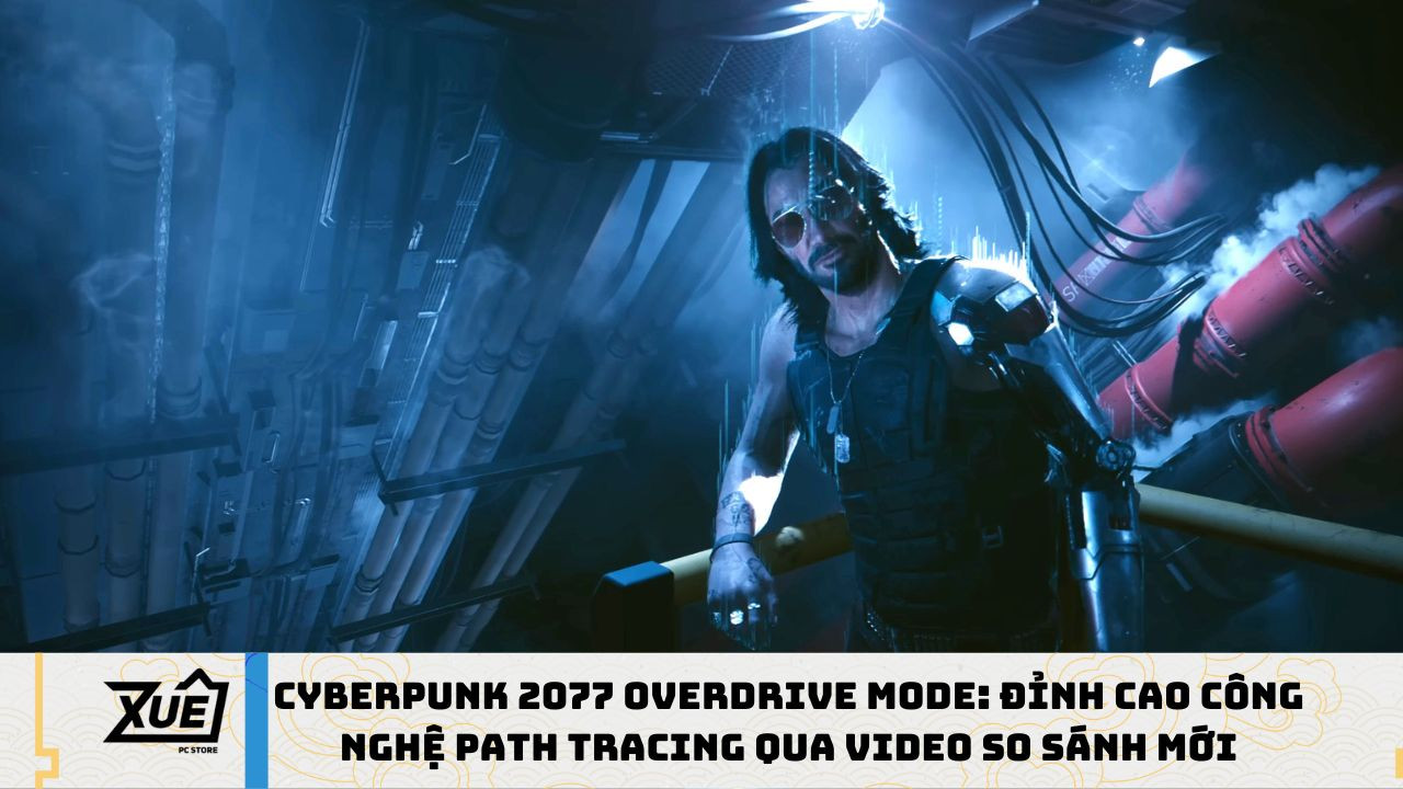 Cyberpunk 2077 Overdrive Mode: Đỉnh Cao Công Nghệ Path Tracing Qua Video So Sánh Mới