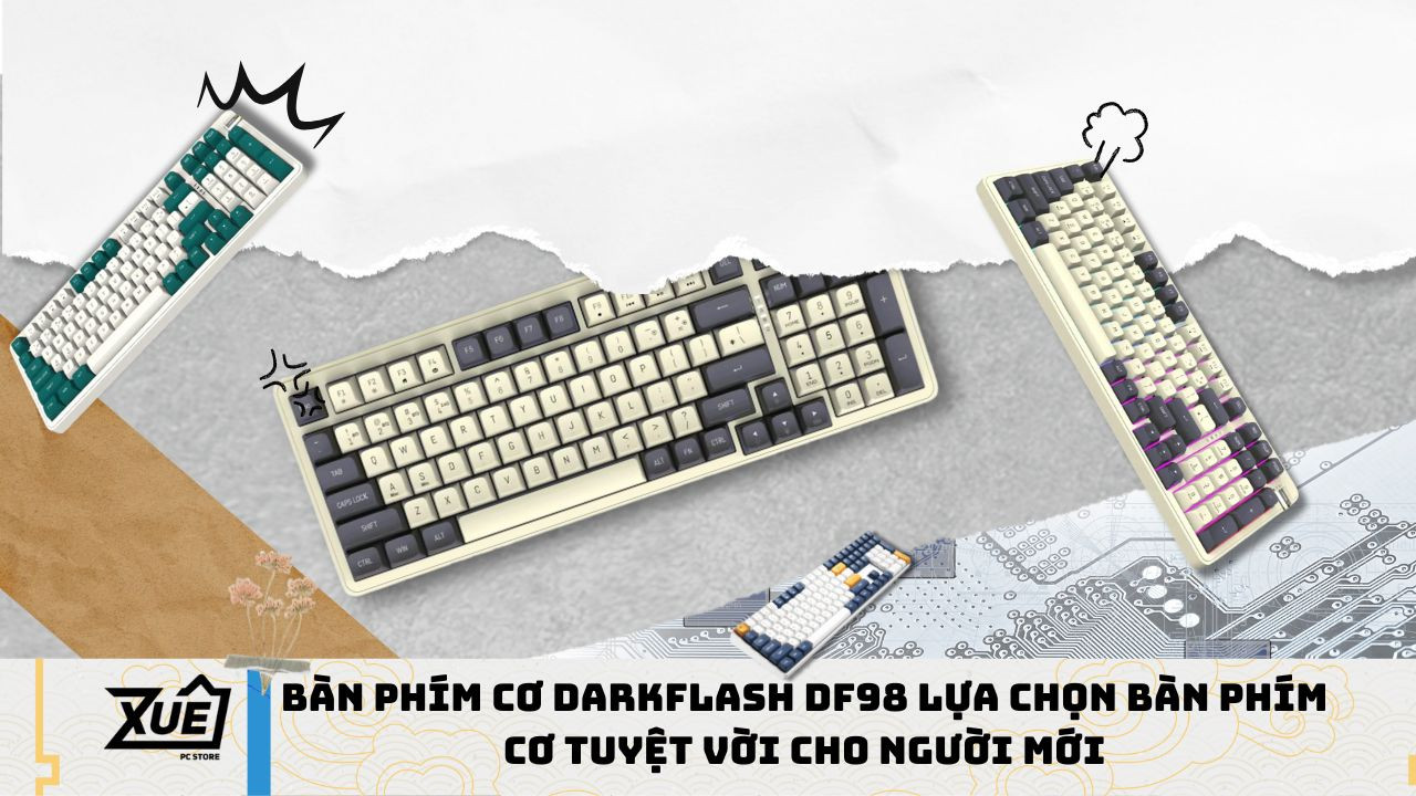 Bàn Phím Cơ DarkFlash DF98 Lựa Chọn Bàn Phím Cơ Tuyệt Vời Cho Người Mới