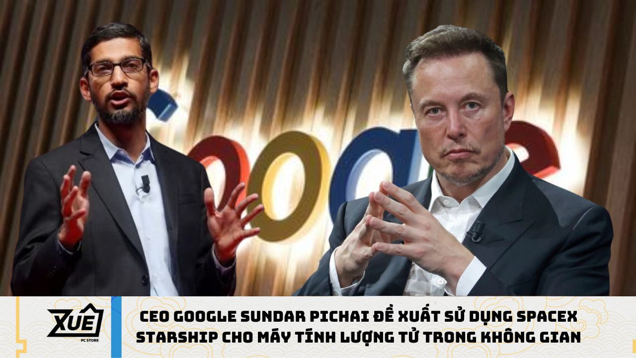CEO Google Sundar Pichai Đề Xuất Sử Dụng SpaceX Starship Cho Máy Tính Lượng Tử Trong Không Gian