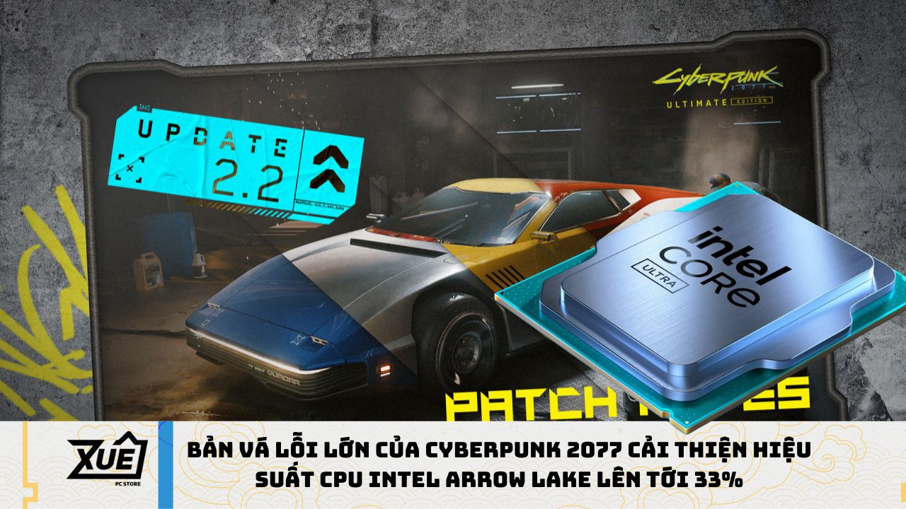 Bản Vá Lỗi Lớn Của Cyberpunk 2077 Cải Thiện Hiệu Suất CPU Intel Arrow Lake Lên Tới 33%