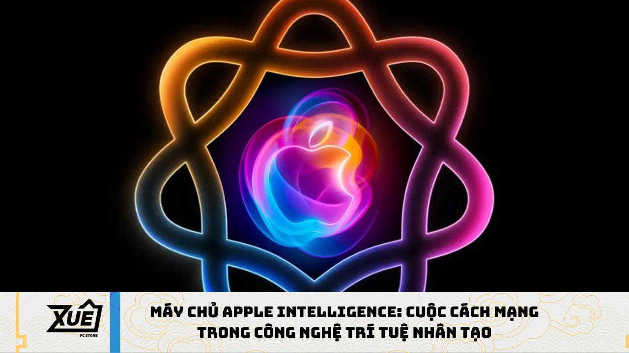 Máy Chủ Apple Intelligence: Cuộc Cách Mạng Trong Công Nghệ Trí Tuệ Nhân Tạo
