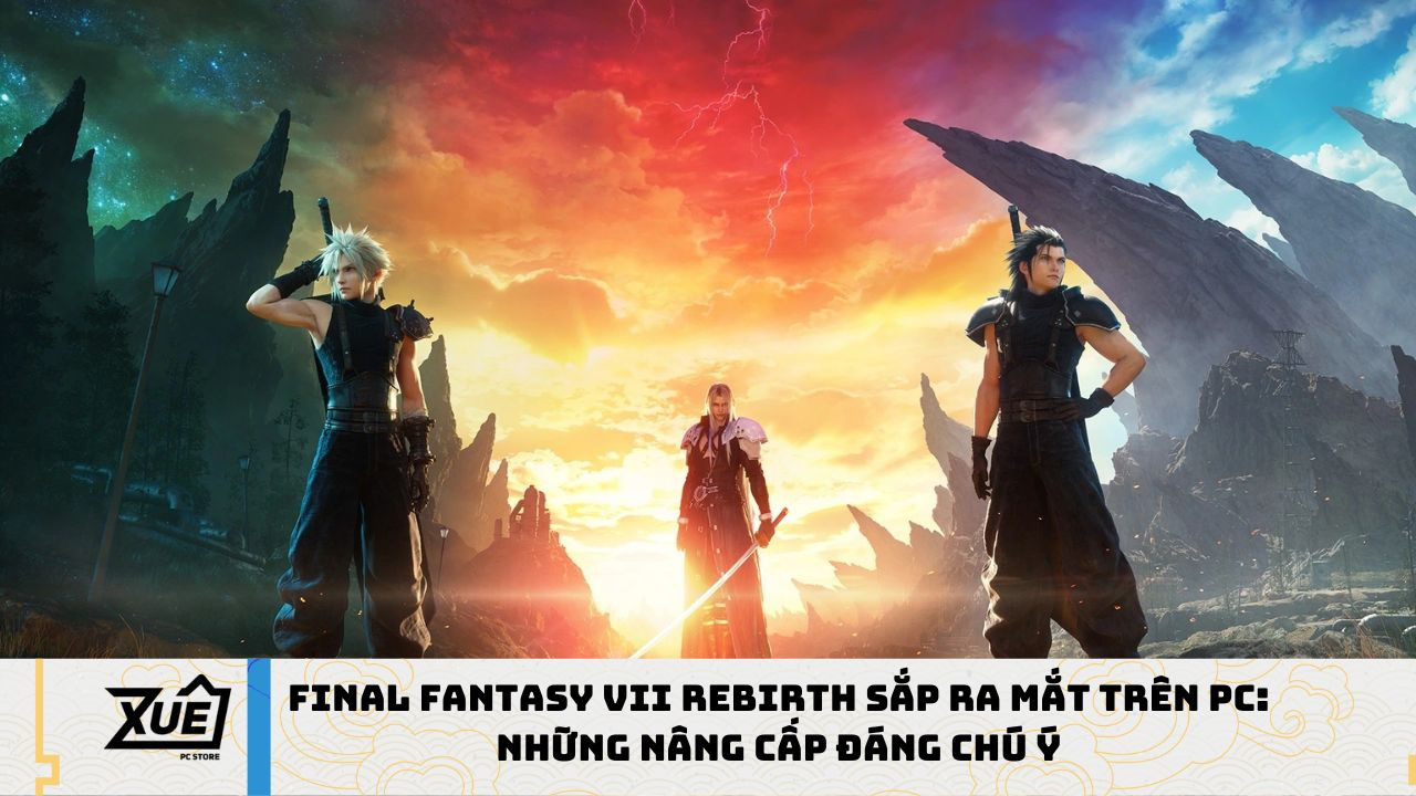 Final Fantasy VII Rebirth Sắp Ra Mắt Trên PC: Những Nâng Cấp Đáng Chú Ý