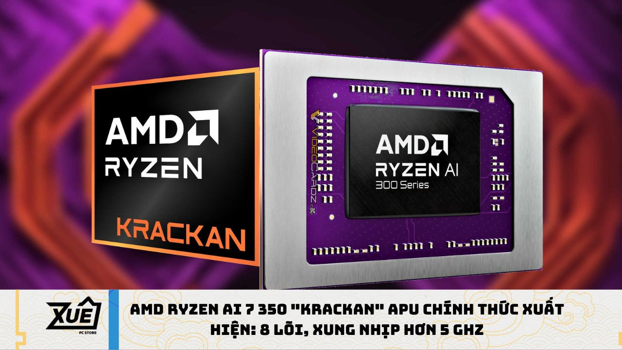 AMD Ryzen AI 7 350 Krackan APU Chính Thức Xuất Hiện: 8 Lõi, Xung Nhịp Hơn 5 GHz