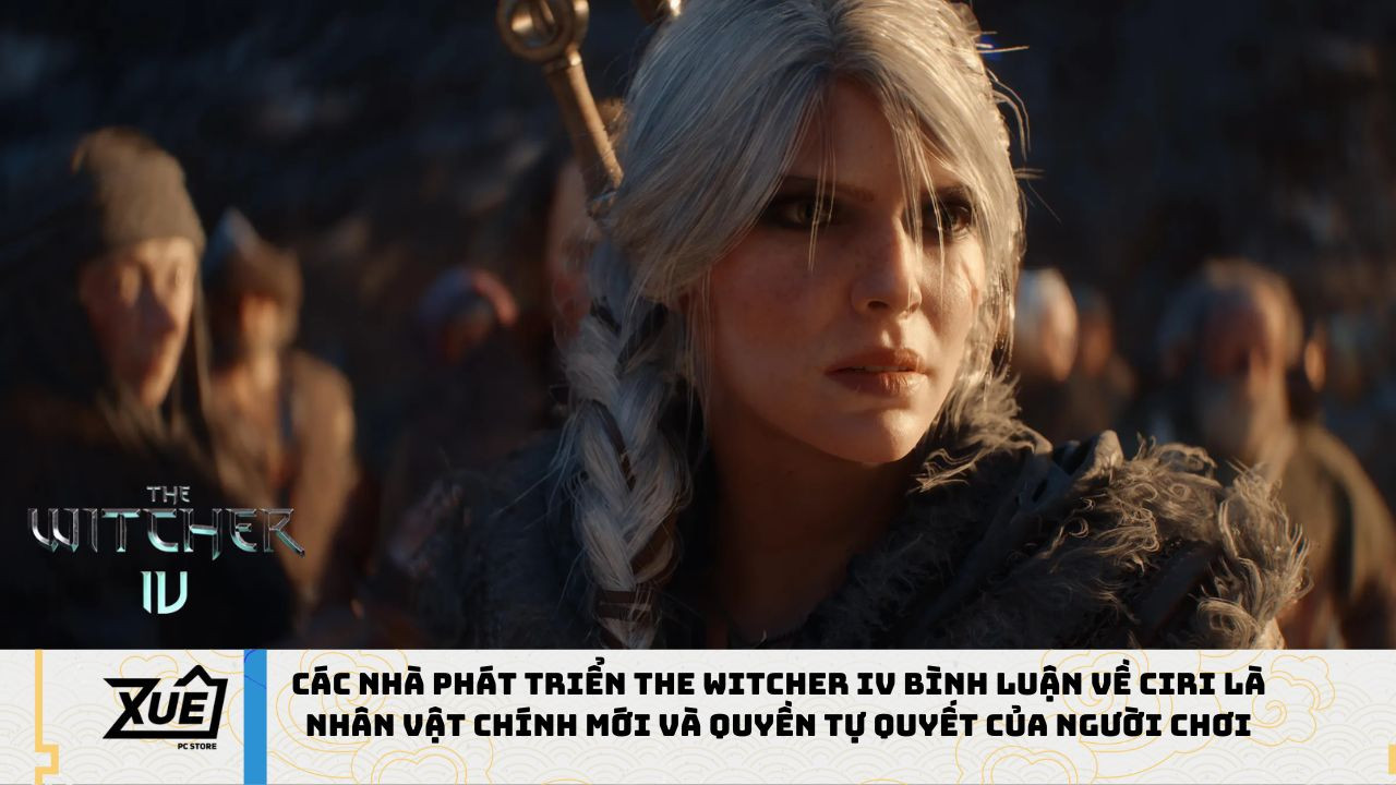 Các Nhà Phát Triển The Witcher IV Bình Luận Về Ciri Là Nhân Vật Chính Mới và Quyền Tự Quyết Của Người Chơi
