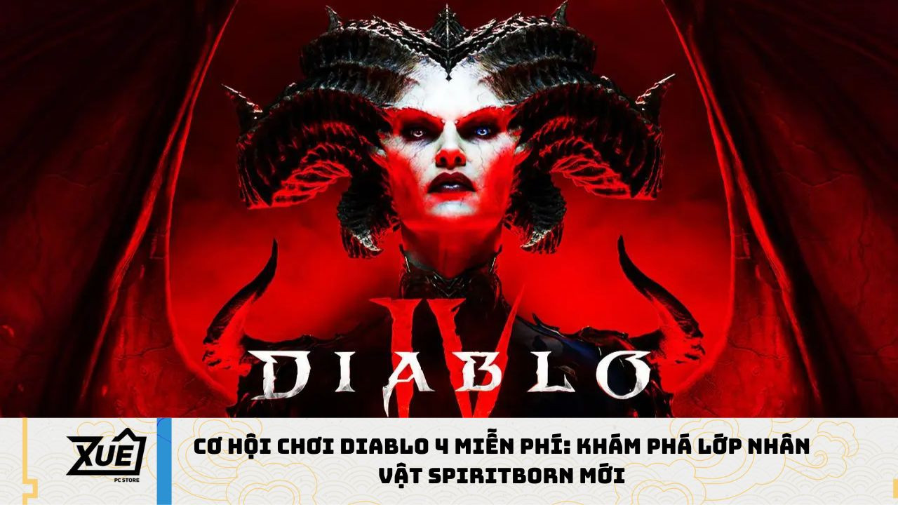 Cơ Hội Chơi Diablo 4 Miễn Phí: Khám Phá Lớp Nhân Vật Spiritborn Mới