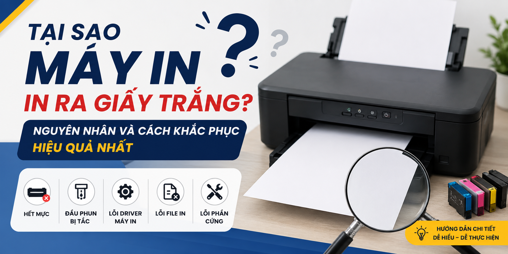 Tại Sao Máy In Lại In Ra Giấy Trắng? Nguyên Nhân Và Giải Pháp Khắc Phục Hiệu Quả