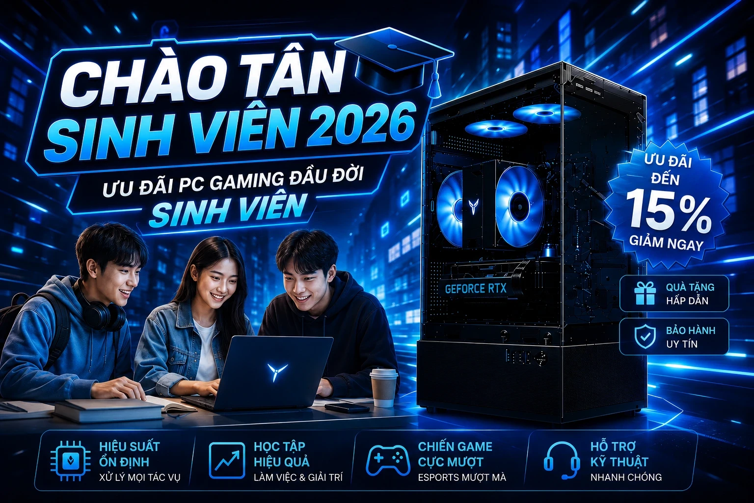 XUE CHÀO TÂN SINH VIÊN 2026 – Ưu Đãi PC Gaming Đầu Đời Sinh Viên, Số Lượng Có Hạn