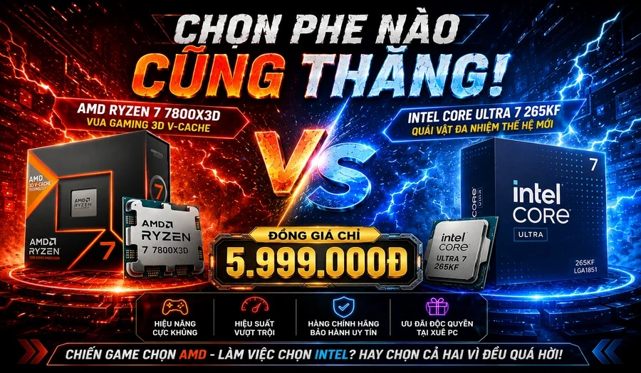 ⚔️ CHỌN PHE NÀO CŨNG THẮNG — AMD 7800X3D & INTEL ULTRA 265KF ĐỒNG GIÁ 5.999.000Đ TẠI XUE PC!
